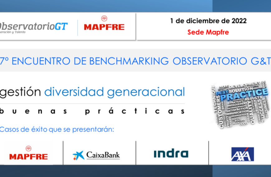 7º Encuentro de Buenas Prácticas Gestión Diversidad Generacional. Se presentarán los casos de éxito de Mapfre, CaixaBank, Indra y Axa