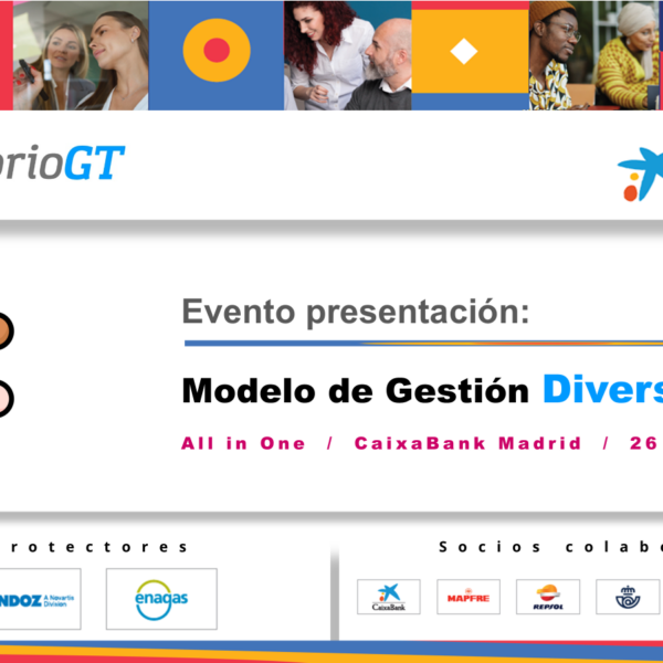 «Presentación del Modelo de Gestión de Diversidad 360º»: Un modelo innovador definido por más de 50 Expertos y Organizaciones»