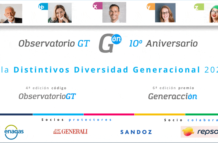 VI Gala de Distintivos de Diversidad Generacional y 10º Aniversario del Observatorio Generación & Talento