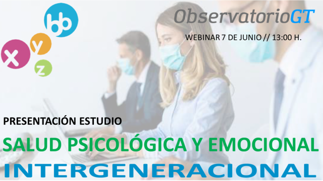 Presentación estudio «El Impacto de la Salud Psicológica Intergeneracional en tiempos del Covid 19″_Observatorio Generación & Talento