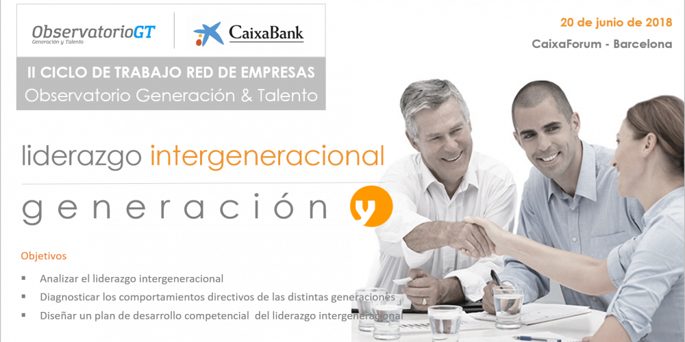 Próximo Foro Liderazgo Intergeneracional Barcelona – Generación Y: ¿Cómo son los comportamientos directivos de los jefes millennials?